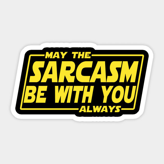 May the sarcasm be with you Sticker by Vahlia